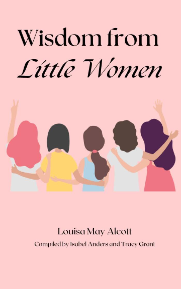 Wisdom From Little Women: Louisa May Alcott