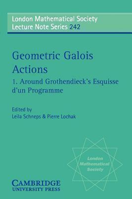 Geometric Galois Actions: Around Grothendieck's Esquisse D'Un Programme