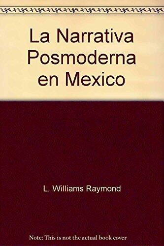 La Narrativa Posmoderna En México