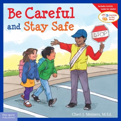 Be Careful and Stay Safe