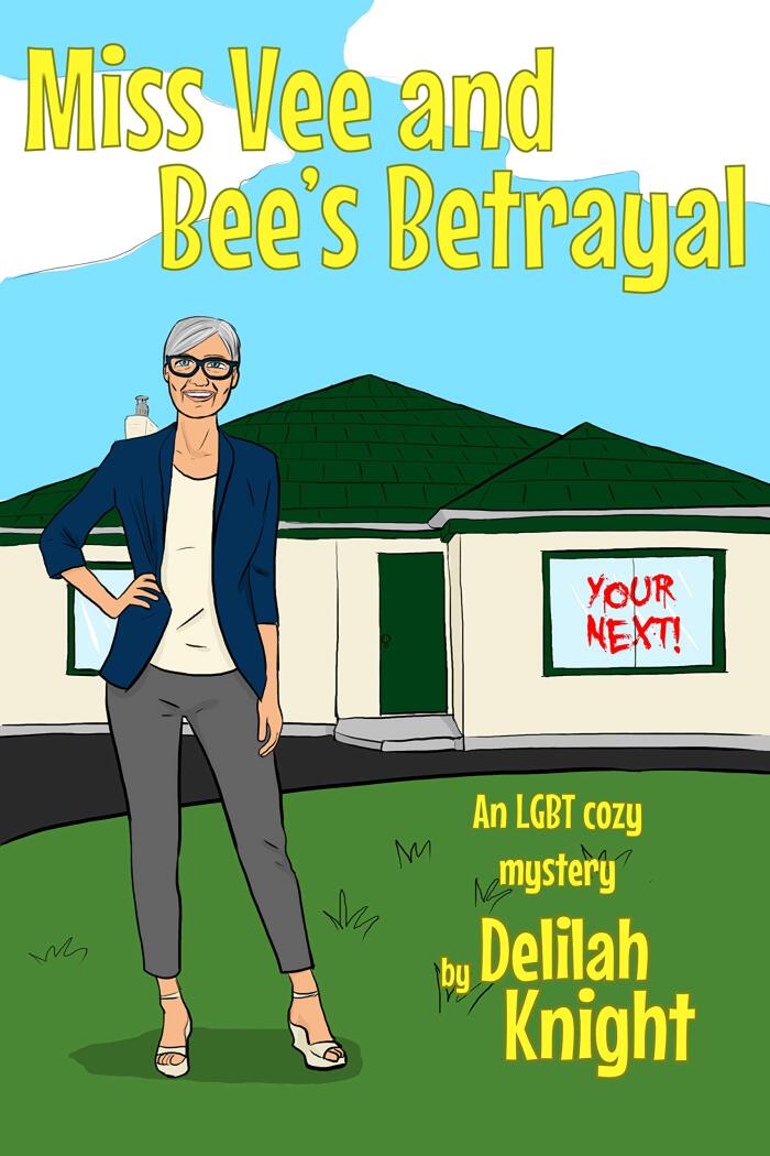 Miss Vee and Bee's Betrayal: An LGBT+ cozy mystery