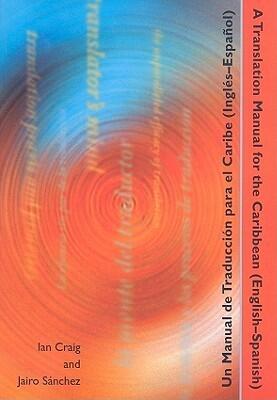 Translation Manual for the Caribbean(English-Spanish)/Un Manual de Traduccion para el Caribe