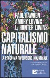 Capitalismo naturale: La prossima rivoluzione industriale