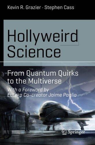 Hollyweird Science: From Quantum Quirks to the Multiverse