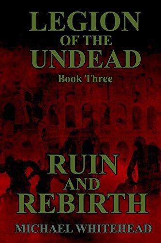 Legion Of The Undead: Ruin And Rebirth
