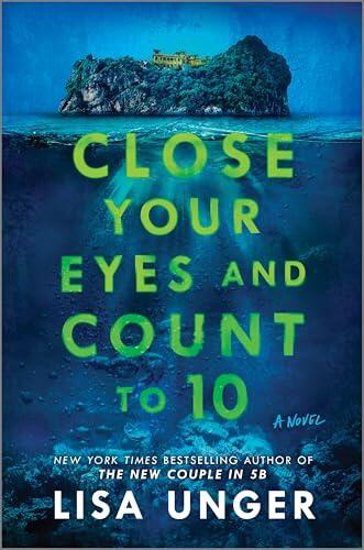 Close Your Eyes and Count to 10: A Dark Psychological Thriller of Deadly Games on a Remote Island