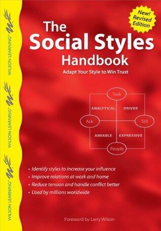 The Social Styles Handbook, Revised Edition: Adapt Your Style to Win Trust
