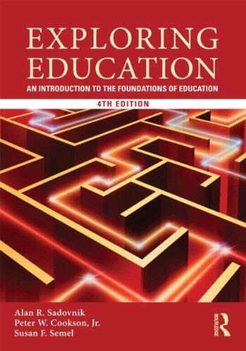 Exploring Education: An Introduction to the Foundations of Education, 4th Ed