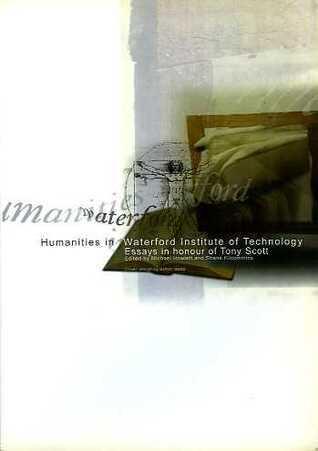 Humanities in Waterford Institute of Technology: essays in honour of Tony Scott