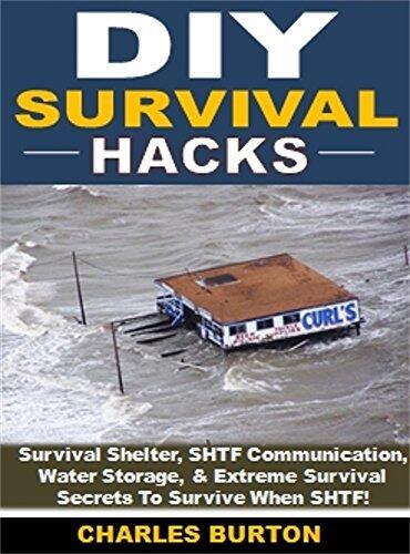 DIY Survival Hacks: Survival Shelter, SHTF Communication, Water Storage, & Extreme Survival Secrets To Survive When SHTF!