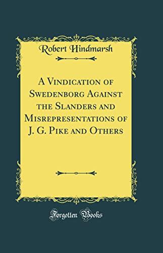 A Vindication of Swedenborg Against the Slanders and Misrepresentations