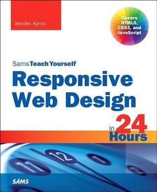 Responsive Web Design in 24 Hours
