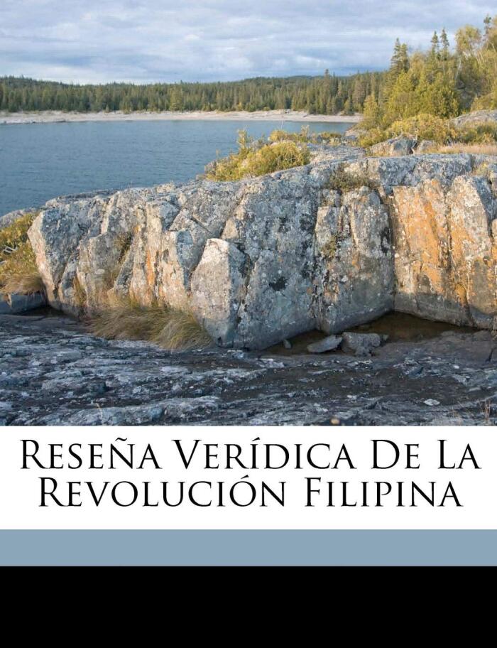 Reseña Verídica De La Revolución Filipina