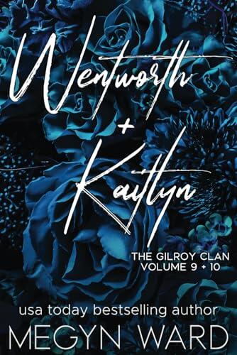 WENTWORTH + KAITLYN: THE GILROY CLAN VOL. 9 & 10