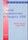 Crucial Controversies in Surgery, 1998: Perspectives on 15 Major Controversial Topics in General Surgery