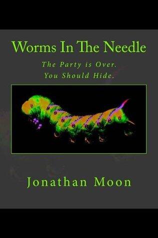 Worms in the Needle: The Party Is Over. You Should Hide.