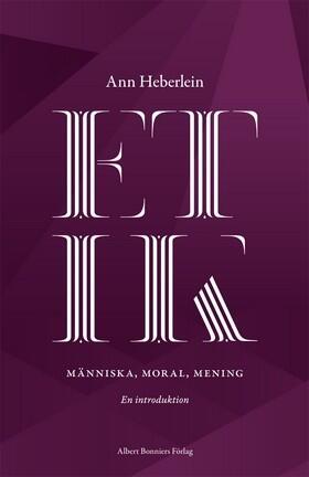 Etik: Människa, Moral, Mening (En Introduktion)
