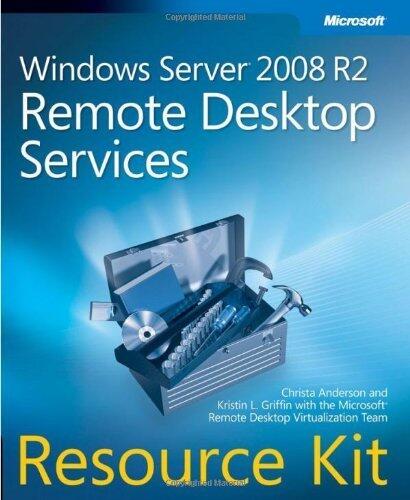 Windows Server® 2008 R2 Remote Desktop Services Resource Kit Pap/Cdr Edition by Christa Anderson, Kristin Griffin published by Microsoft Press