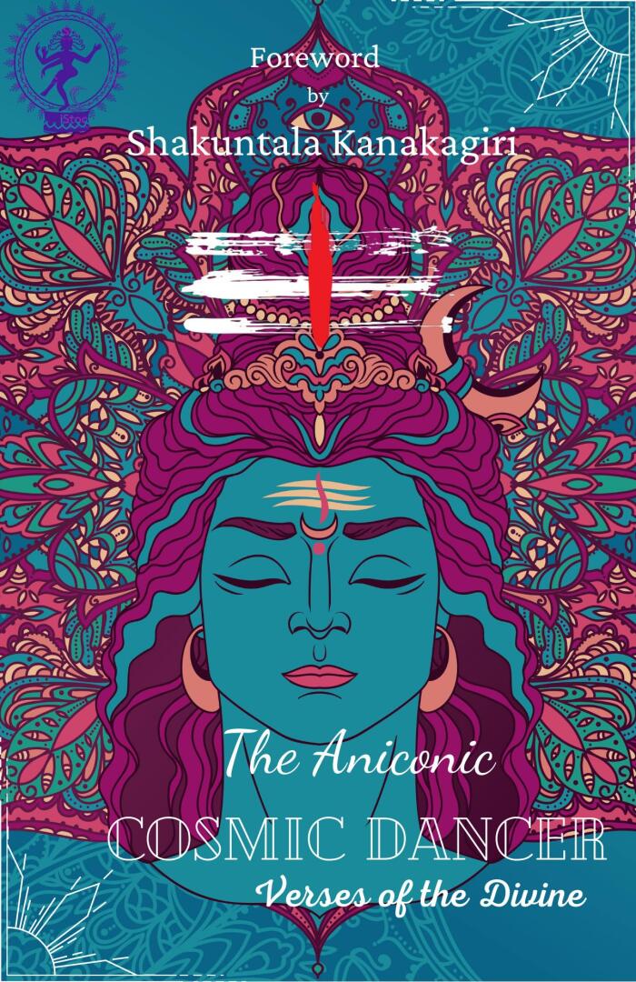 The Aniconic Cosmic Dancer : Verses of the Divine