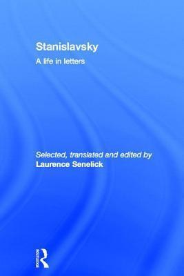 Stanislavsky: A Life in Letters