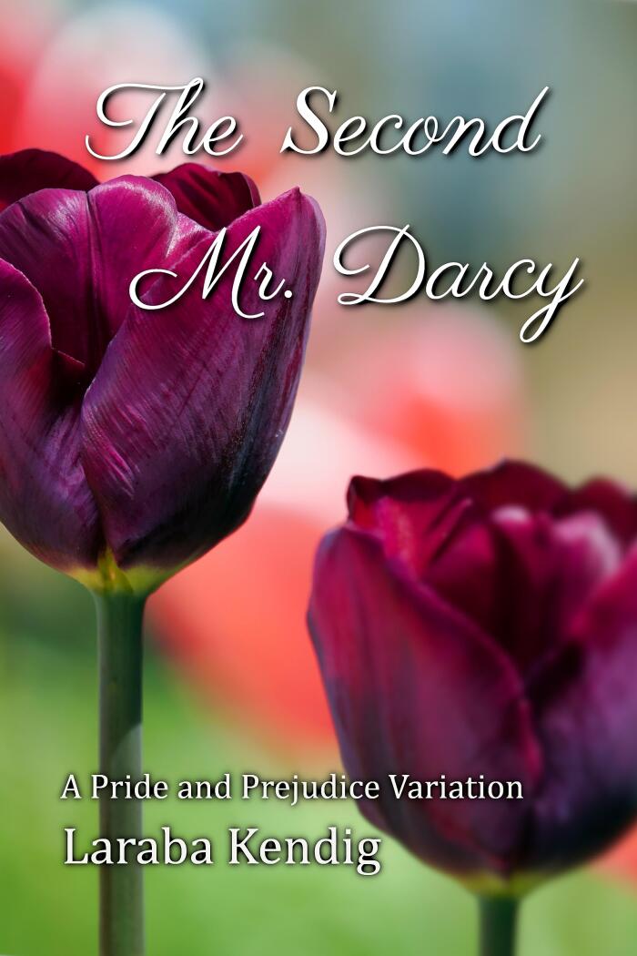 The Second Mr. Darcy: A Pride and Prejudice Variation