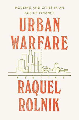 Urban Warfare: Housing under the Empire of Finance