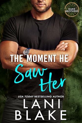 The Moment He Saw Her: A Small Town, Opposites Attract Romance