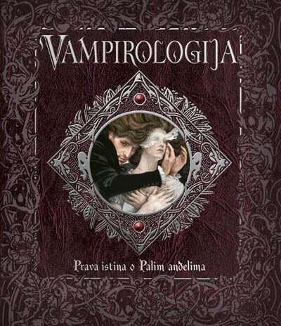 VAMPIROLOGIJA Prava istina o Palim anđelima