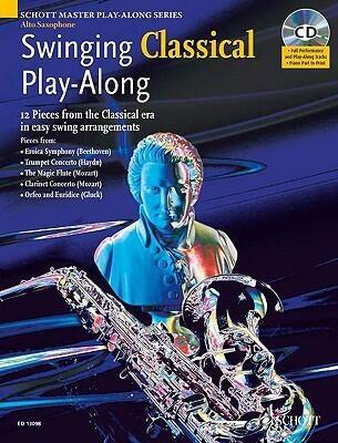 Swinging Classical Play-Along: 12 Pieces from the Classical Era in Easy Swing Arranegments Alto Sax Book/CD