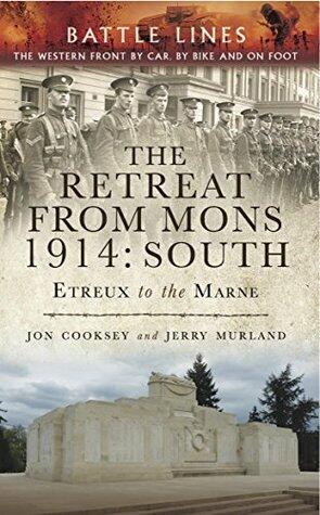 The Retreat from Mons 1914: South: Etreux to the Marne