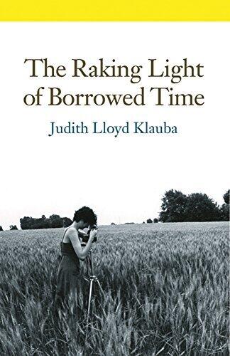 The Raking Light of Borrowed Time
