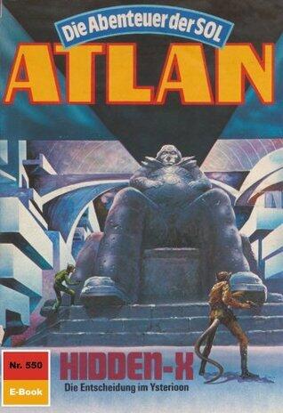Atlan 550: Hidden-X: Atlan-Zyklus "Die Abenteuer der SOL" (Atlan classics)