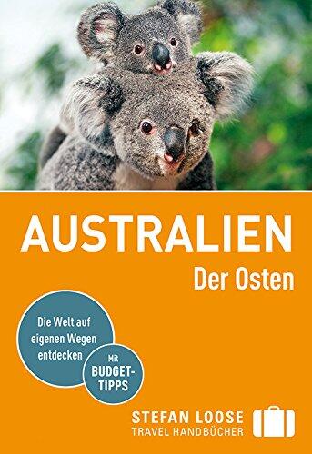 Stefan Loose Reiseführer Australien, Der Osten: mit Reiseatlas
