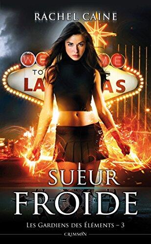 LES GARDIENS DES ELEMENTS T03 : SUEUR FROIDE