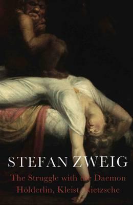 The Struggle with the Daemon: Hölderlin, Kleist and Nietzsche