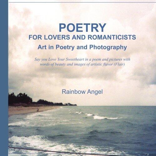 Poetry for Lovers and Romanticists: Art in Poetry and Photography