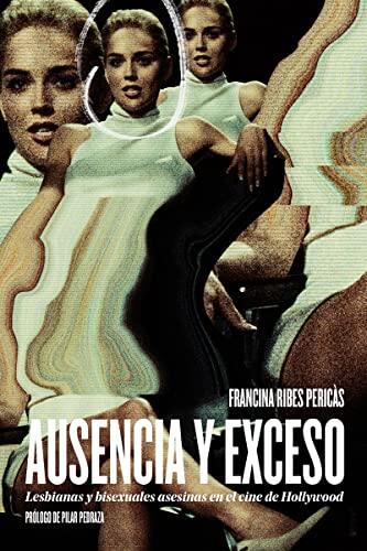 Ausencia y exceso: Lesbianas y bisexuales asesinas en el cine de Hollywood
