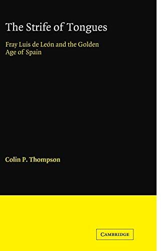 The Strife of Tongues: Fray Luis de Leon and the Golden Age of Spain