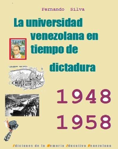 E14 La universidad venezolana en tiempo de dictadura (Materiales para una Historia de la educación. nº 16)