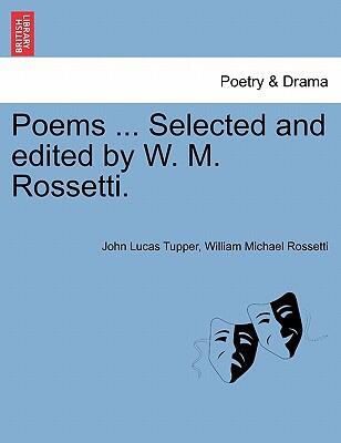 Poems: Selected and Edited by W. M. Rossetti