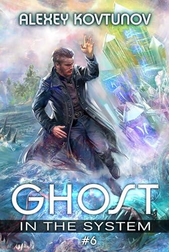 Ghost in the System (Book 6): An Apocalypse LitRPG Series