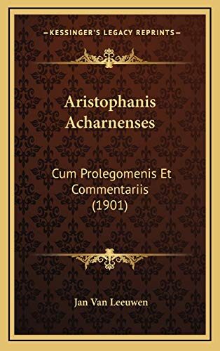 Aristophanis Acharnenses: Cum Prolegomenis Et Commentariis (1901)
