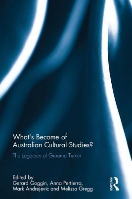 What's Become of Australian Cultural Studies?