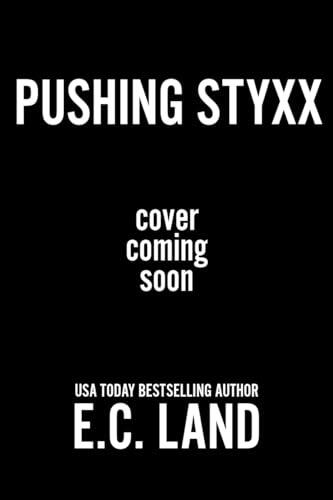 Pushing Styxx