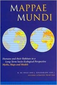 Mappae Mundi: Humans and their Habitats in a Long-Term Socio-Ecological Perspective: Myths, Maps and Models