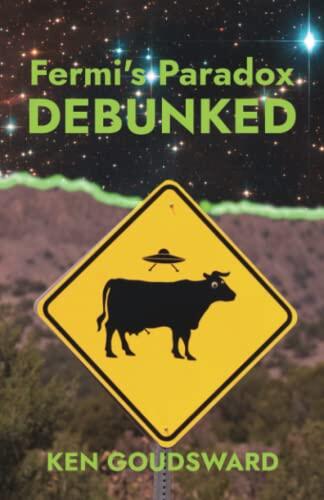 Fermi's Paradox Debunked: The Evidence for Extraterrestrial Life