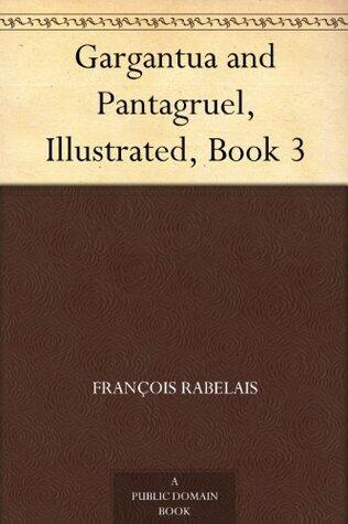 Gargantua and Pantagruel, Illustrated, Book 3