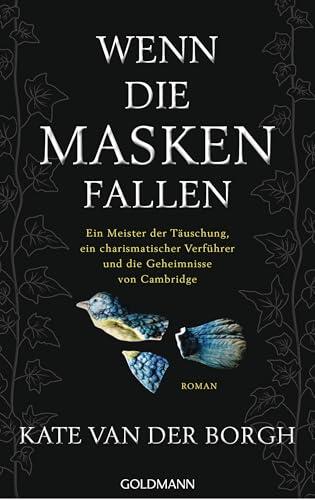 Wenn die Masken fallen: Ein Meister der Täuschung, ein charismatischer Verführer und die Geheimnisse von Cambridge - Roman
