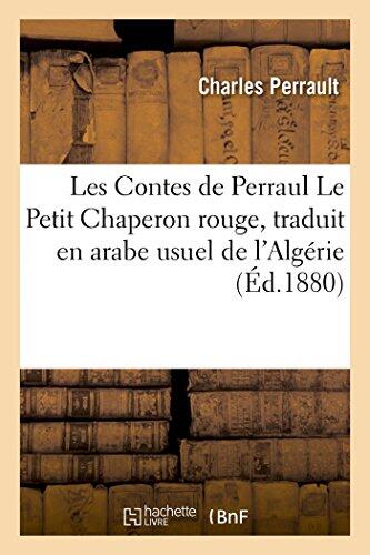 Les Contes de Perrault (Le Petit Chaperon Rouge, Traduit en Arabe Usuel de l'Algérie)