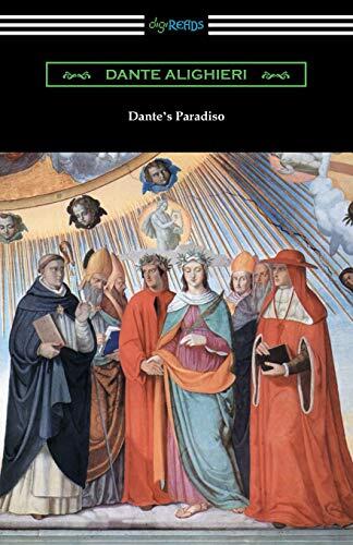 Dante's Paradiso (The Divine Comedy, Volume lII, Paradise) [Translated by Henry Wadsworth Longfellow with an Introduction by Ellen M. Mitchell]